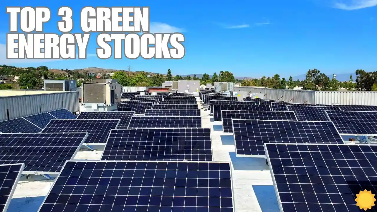 Top 3 Green Energy Stocks